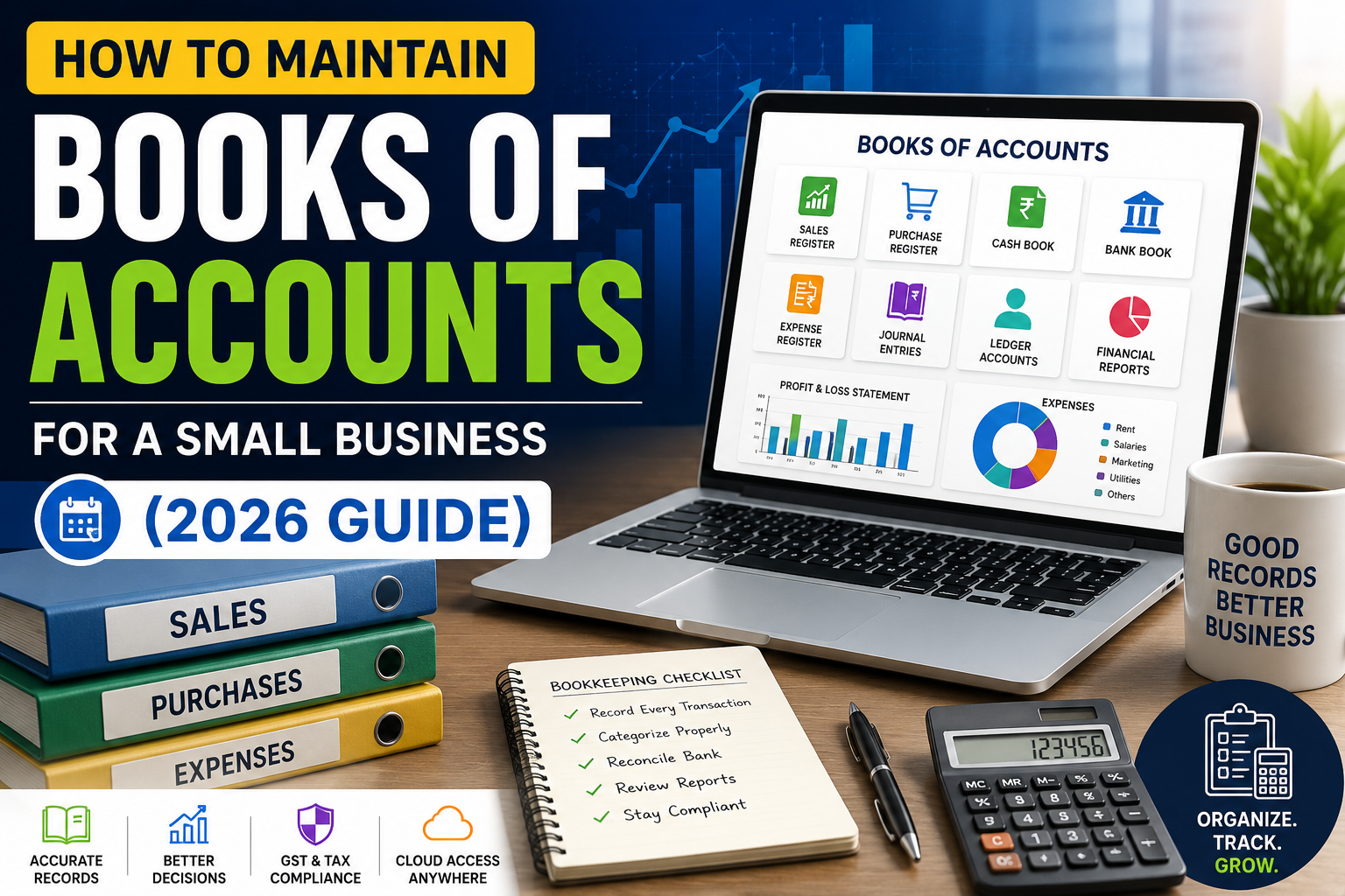 How to Maintain Books of Accounts for a Small Business (2026 Guide)